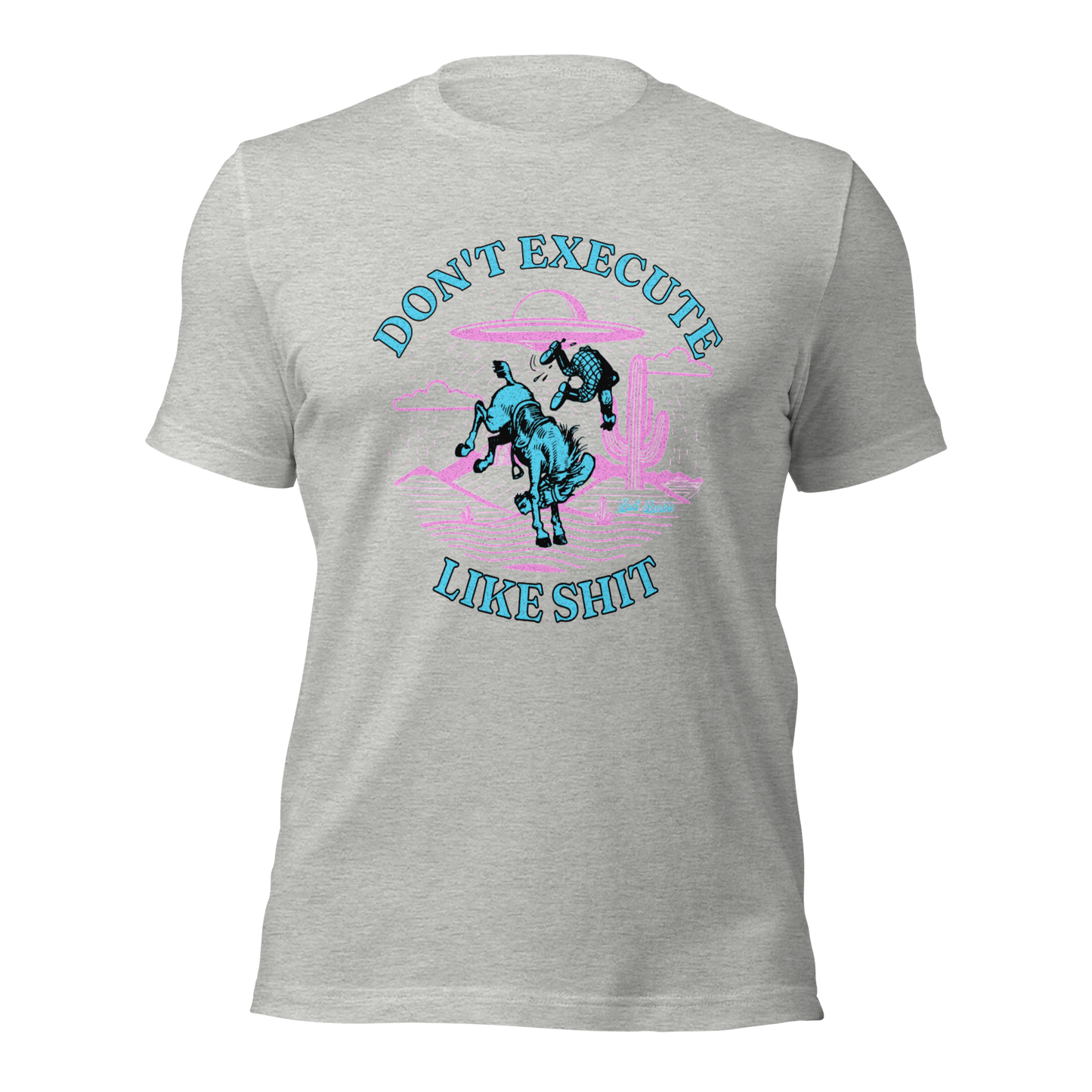 BullBarbie t-shirt "Don't Execute Like Shit"